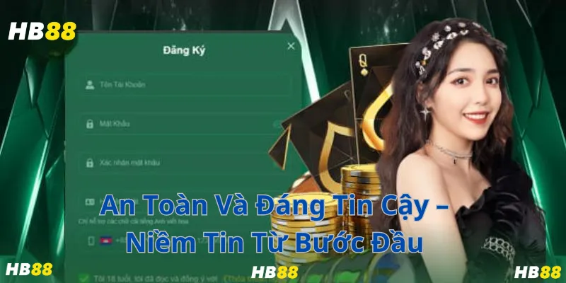 An Toàn Và Đáng Tin Cậy – Niềm Tin Từ Bước Đầu