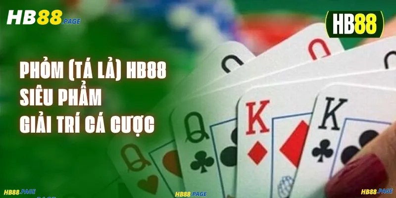 Bài Phỏm HB88 Là Gì