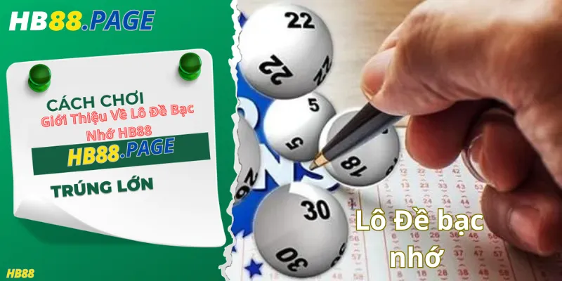 Giới Thiệu Về Lô Đề Bạc Nhớ HB88