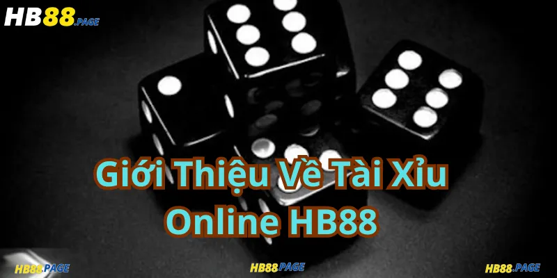 Giới Thiệu Về Tài Xỉu Online HB88