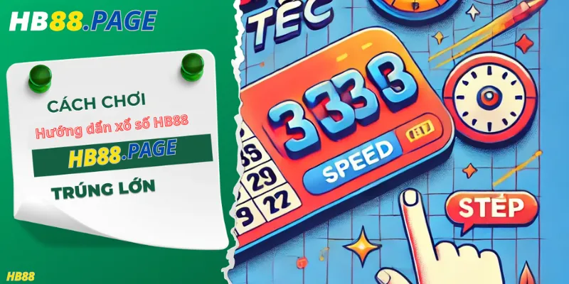 Hướng Dẫn Cách Chơi Xổ Số Siêu Tốc HB88